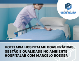 Hotelaria Hospitalar: boas práticas, gestão e qualidade no ambiente hospitalar com Marcelo Boeger