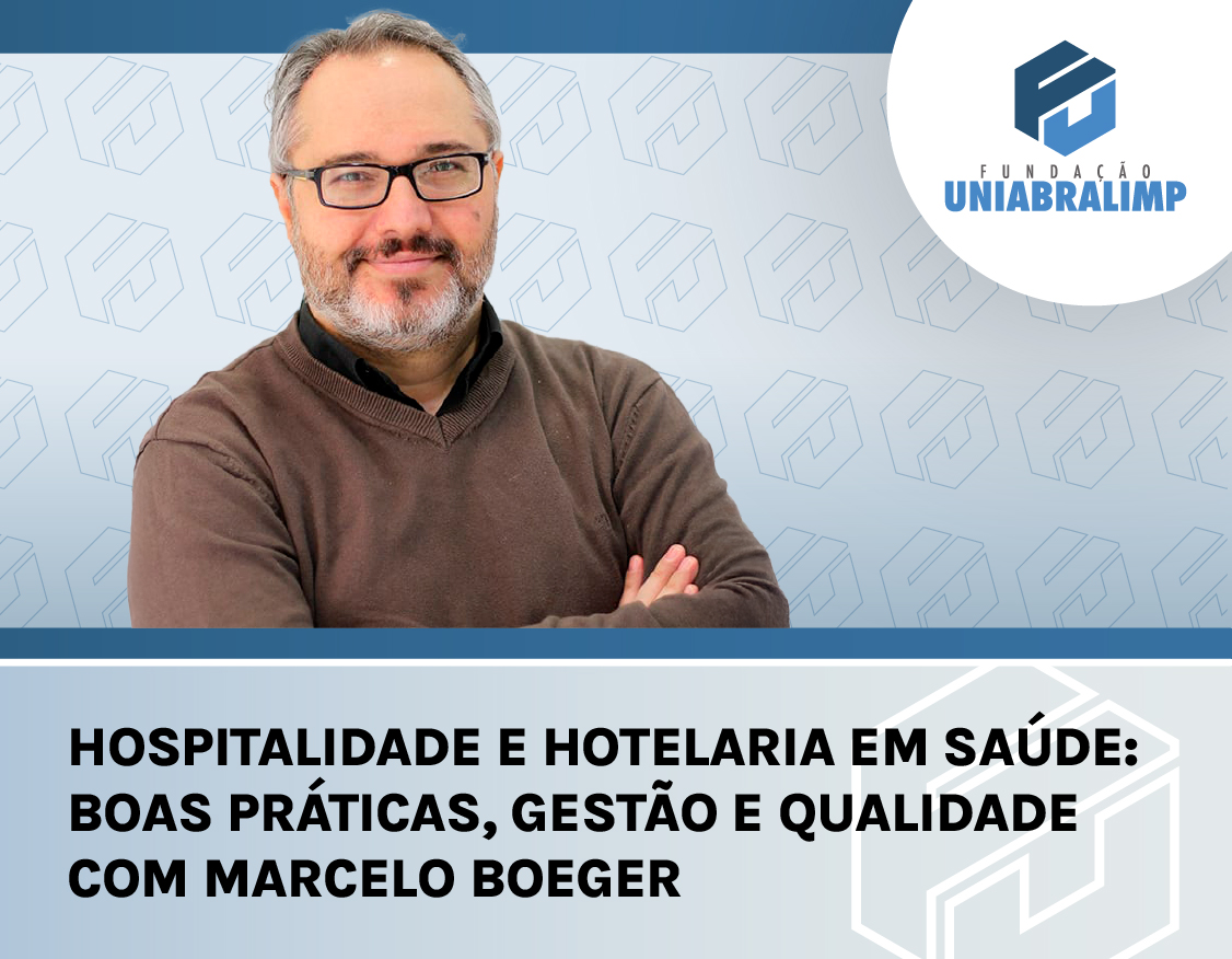 Hospitalidade e Hotelaria em Saúde: boas práticas, gestão e qualidade com Marcelo Boeger